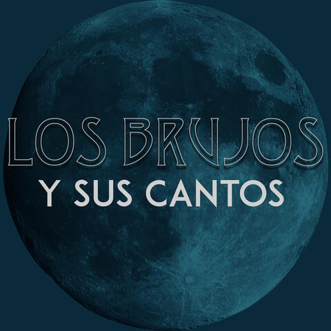 Los Brujos Y Sus Cantos