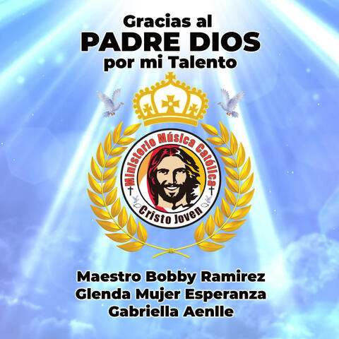 Gracias Al Padre Dios Por Mi Talento