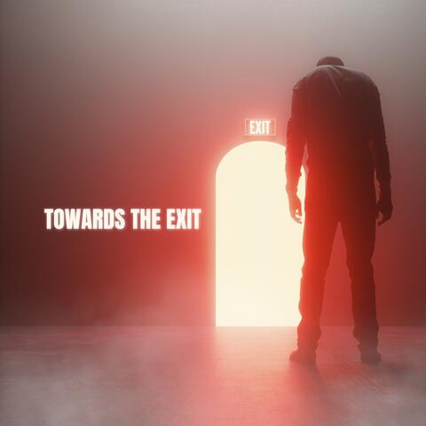 Towards The Exıt