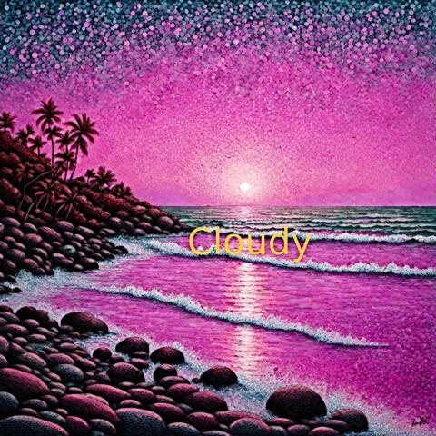 Cloudy