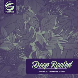 Deep Rooted