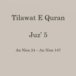 Quran Full Juz’ 5 – An Nisa 24 – An Nisa 147
