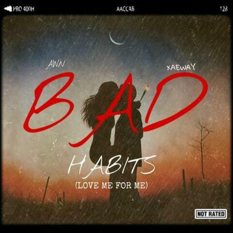 Bad Habits (Love Me For Me) Pt.2