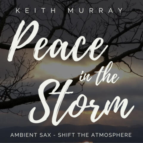 Peace in the Storm - Ambient Sax