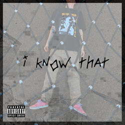 I Know That