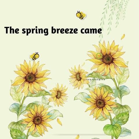 The spring breeze came