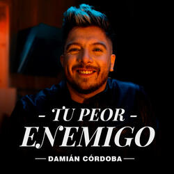 Tu Peor Enemigo