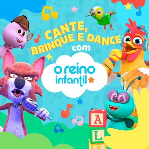 Cante, Brinque e Dance com O Reino Infantil