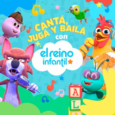 Cantá, Jugá y Bailá con el Reino Infantil