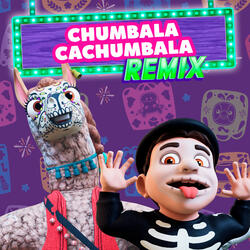 Chumbala Cachumbala (Remix)