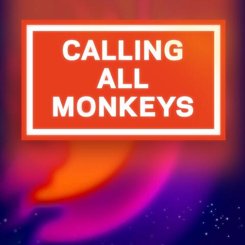 Calling All Monkeys