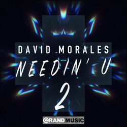 Needin' U (I Needed U)