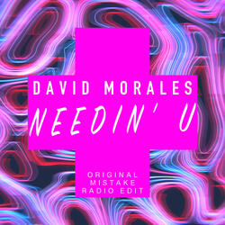 Needin' U