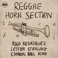 Reggae Horn Section: Lester Sterling, Rico Rodriguez & Canon Ball King - Continuous Mix