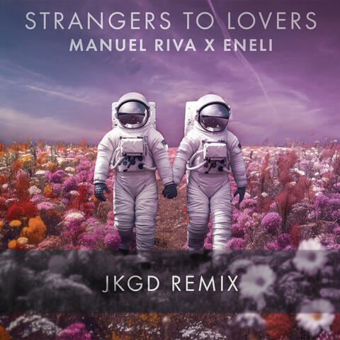 Strangers to Lovers (JKGD Remix)