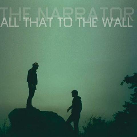 All That To The Wall
