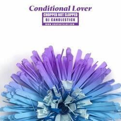 Conditional Lover (Chopnotslop Remix)