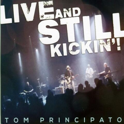 Live And Still Kickin'!