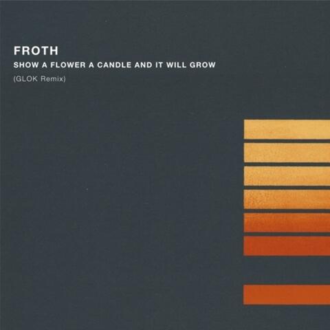 Show a Flower a Candle and It Will Grow (GLOK Remix)