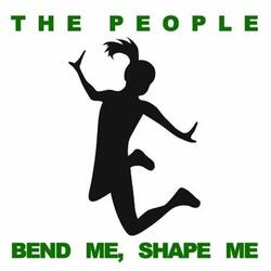 Bend Me, Shape Me