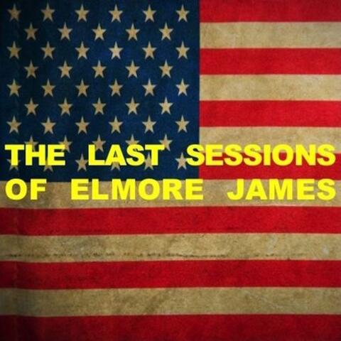 The Last Sessions of Elmore James
