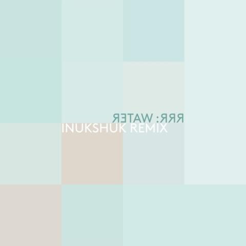 Water (Inukshuk Remix) - Single