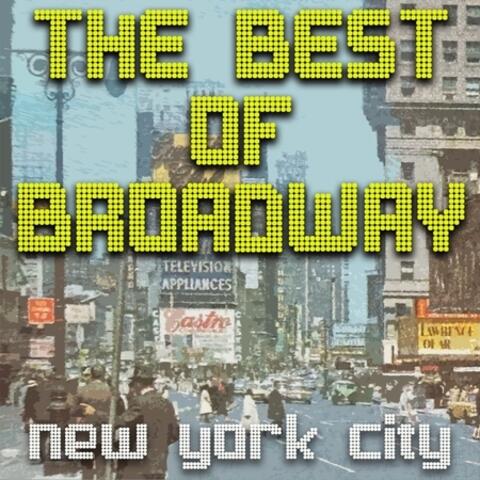 The Best Of Broadway - New York City