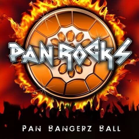 Pan Rocks ll...Pan Bangerz Ball