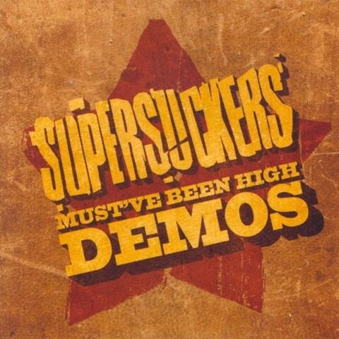 Must've Been High Demos