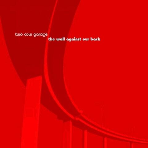 Wall Against Our Back, The