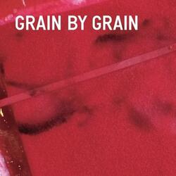 Grain by Grain
