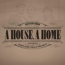 A House, A Home (feat. The Portland Cello Project)