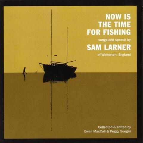 Now Is The Time For Fishing
