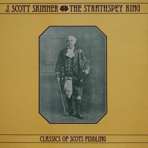 The Strathspey King - Classics of Scots Fiddling