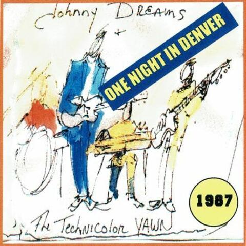 Johnny Dreams & the Technicolor Yawn: One Night in Denver (Live)