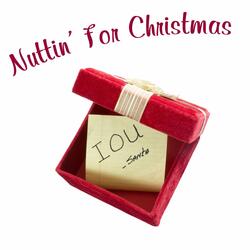 (I'm Getting) Nuttin' for Christmas