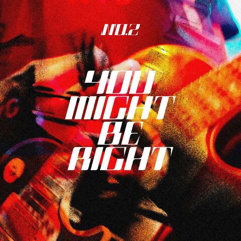 You Might Be Right
