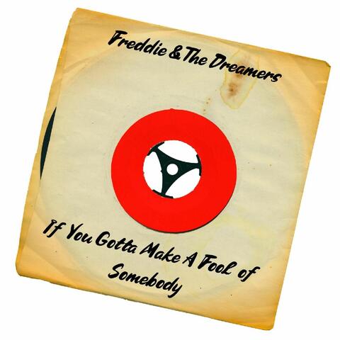 If You Gotta Make a Fool of Somebody