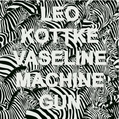 Vaseline Machine Gun