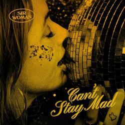 Can't Stay Mad