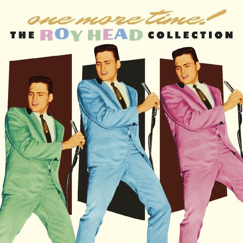 One More Time! The Roy Head Collection