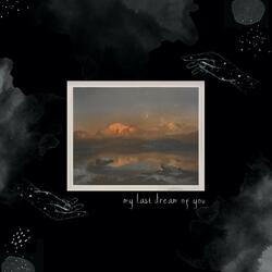 My Last Dream of You