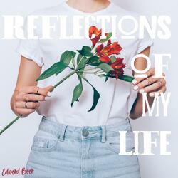 Reflections of My Life