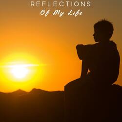 Reflections of My Life
