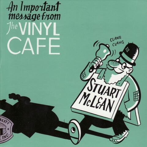 An Important Message from the Vinyl Cafe