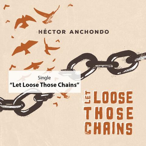 Let Loose Those Chains