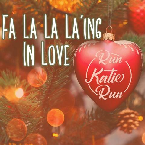 Fa La La La'ing in Love