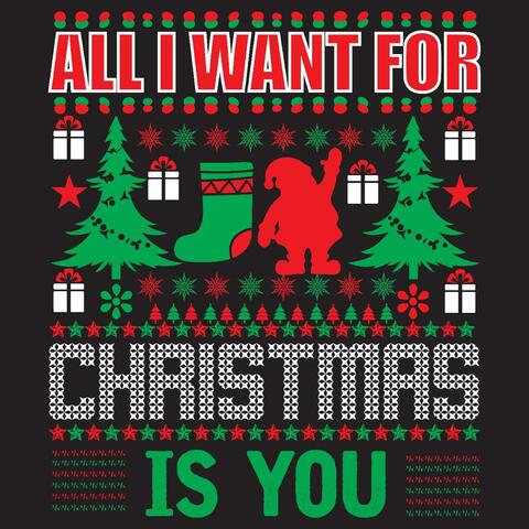 All I Want for Christmas Is You
