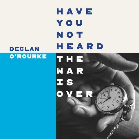 Have You Not Heard the War Is Over?