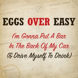 I'm Gonna Put a Bar in the Back of My Car (& Drive Myself to Drink)